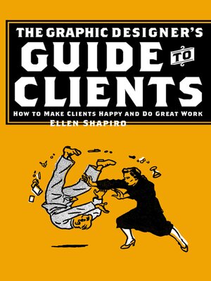 cover image of The Graphic Designer's Guide to Clients: How to Make Clients Happy and Do Great Work
